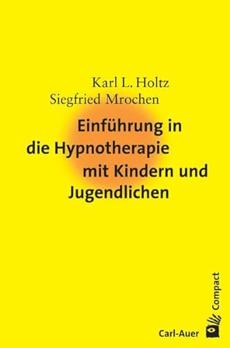Einführung in die Hypnotherapie mit Kindern und Jugendlichen (Carl-Auer Compact) von Auer-System-Verlag, Carl
